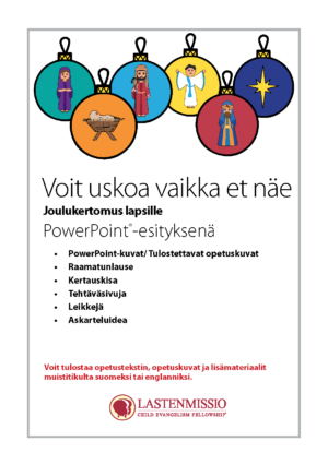 Voit uskoa vaikka et näe